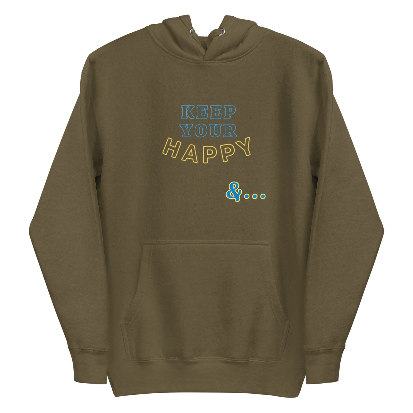 Military Green Keep Your Happy Hoodie - beyond universally blessed