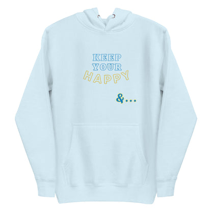 Sky Blue Keep Your Happy Hoodie - beyond universally blessed