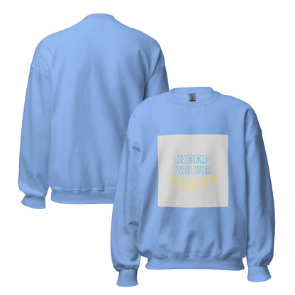 Keep Your Happy Sweatshirt - beyond universally blessed - 