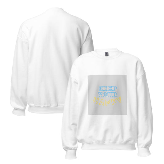 Keep Your Happy Sweatshirt - beyond universally blessed - 